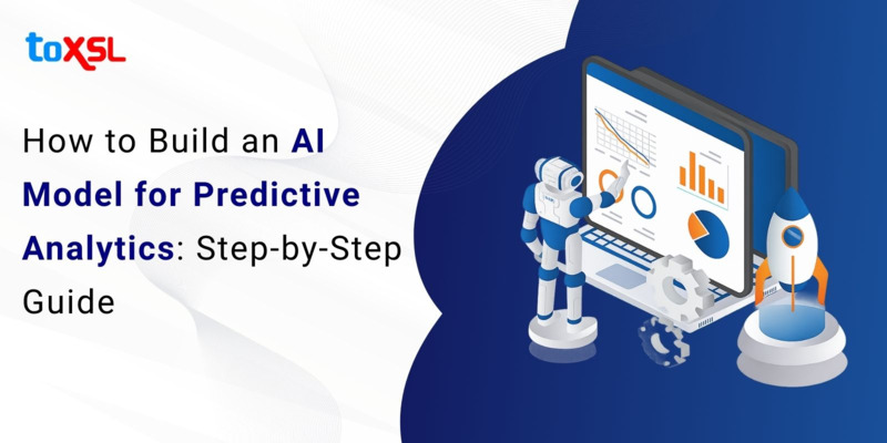 How to Build an AI Model for Predictive Analytics: Step-by-Step Guide